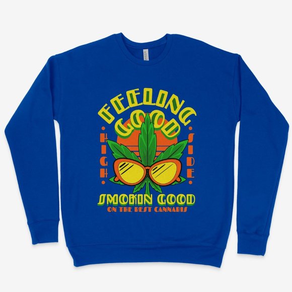 Feeling Good Smoking Good Sweatshirt - Picture 1 of 2